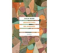 Architettura del dissenso. Forme e pratiche alternative dello spazio urbano