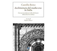Architettura del Medio evo in Italia di Camillo Boito - Oligo, 2021