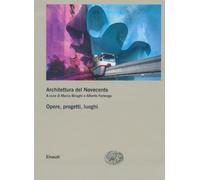 Architettura del Novecento. Opere, progetti, luoghi vol. 2-3 - Biraghi M. ...
