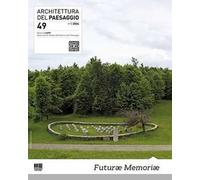 Architettura del paesaggio. Rivista semestrale dell'AIAPP Associazione Italiana di Architettura del Paesaggio. Vol. 49
