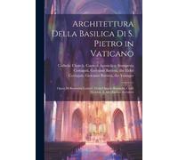 Architettura della basilica di S. Pietro in Vaticano (Tascabile)