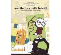 Architettura della felicità. Futuro come sostanza di cose sperate