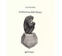 Architettura della natura. Ediz. illustrata