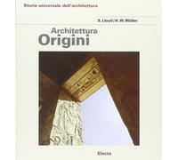 Architettura delle origini. Ediz. illustrata - Müller Hans W., Lloyd Seton