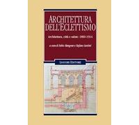 Architettura dell'eclettismo. Architettura, città e salute: 1860-1914