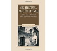 Architettura dell'eclettismo. Il rapporto con le arti nel XX secolo