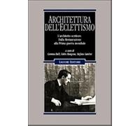 Architettura dell'Eclettismo. L'architetto scrittore. Dalla Restaurazione alla Prima guerra mondiale
