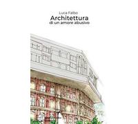 Architettura di un amore abusivo
