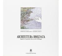 Architettura disegnata. Appunti ed esperienze da un corso di disegno