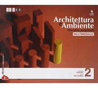 Architettura e ambiente. Discipline progettuali. Per le Scuole superiori. Con e-book (Vol. 2)