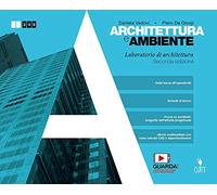Architettura e ambiente. Laboratorio di architettura. Per le Scuole superiori. Con e-book. Con espansione online