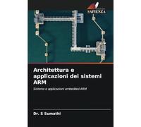 Architettura e applicazioni dei sistemi ARM: Sistema e applicazioni embedded ARM