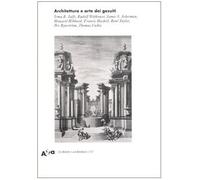 Architettura e arte dei Gesuiti. Ediz. illustrata