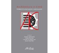 Architettura e città. Problemi di conservazione e valorizzazione