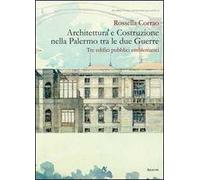 Architettura e costruzione nella Palermo tra le due guerre. Tre edifici pubblici emblematici