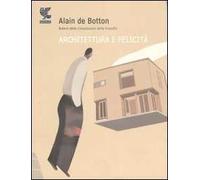 Architettura e felicità. Ediz. illustrata