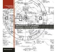 Architettura e liturgia. Autonomia e norma nel progetto