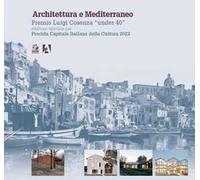 Architettura e Mediterraneo. Premio Luigi Cosenza under 40