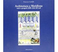 Architettura e meridione. Temi e progetti delle città del sud