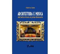 Architettura e musica. Dall'antica Grecia al primo Novecento
