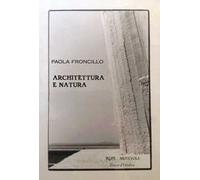 Architettura e natura. Ediz. illustrata