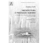 Architettura e paesaggio agrario. Il Tavoliere delle Puglie e il Basso Volturno tra le due guerre