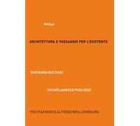 Architettura e paesaggio per l'esistente. MEDMA. Ediz. italiana e inglese