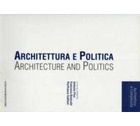 Architettura e politica-Architecture and politics. Ediz. bilingue