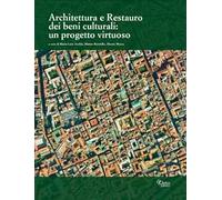 Architettura e restauro dei beni culturali: un progetto virtuoso