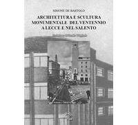 Architettura e scultura monumentale del ventennio a Lecce e nel Salento