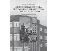 Architettura e scultura monumentale del ventennio a Lecce e nel Salento