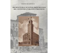 Architettura e Scultura Monumentale del Ventennio a Taranto e Provincia.
