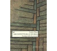 Architettura e storia. Paradigmi della discontinuità - Olmo Carlo