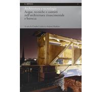 Architettura e tecnologia. Acque, tecniche e cantieri nell'architettura rinascimentale e barocca