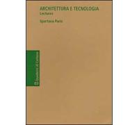 Architettura e tecnologia. Lectures