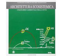 Architettura ecosistemica. L'equilibrio ambientale nella città
