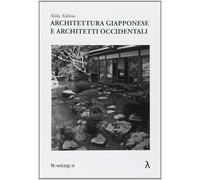 Architettura giapponese e architetti occidentali - [Novalogos]