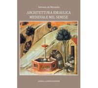 Architettura idraulica medievale nel senese