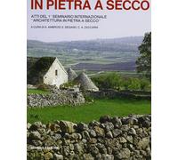 Architettura in Pietra a Secco. Atti del 1º Seminario Internazionale
