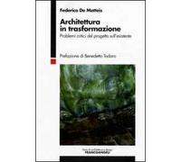 Architettura in trasformazione. Problemi critici del progetto sull'esistente