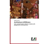 Architettura InfORmaLe: temi, contaminazioni radicali e ricadute sulla progettualità contemporanea