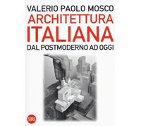 Architettura italiana. Dal postmoderno ad oggi - Mosco Valerio Paolo