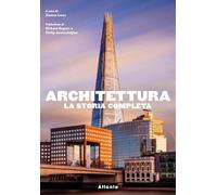 ARCHITETTURA. LA STORIA COMPLETA - JONES D. (Curatore) - Atlante
