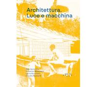 Architettura. Luce e macchina