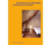 Architettura nel dettaglio-Architecture in detail. Pierattelli Architetture. Ediz. bilingue