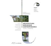 Architettura norvegese contemporanea. Temi e mappe