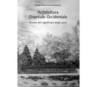 Architettura Orientale-Occidentale, ovvero del significato degli spazi