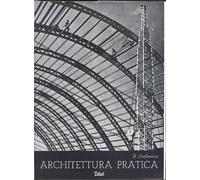 Architettura pratica. Volume 5 Tomo 1. Costruzioni degli edifici - [UTET]