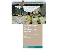 Architettura rigenerazione. Il progetto del paesaggio