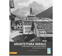 Architettura rurale a Livinallongo, Colle Santa Lucia e Ampezzo.